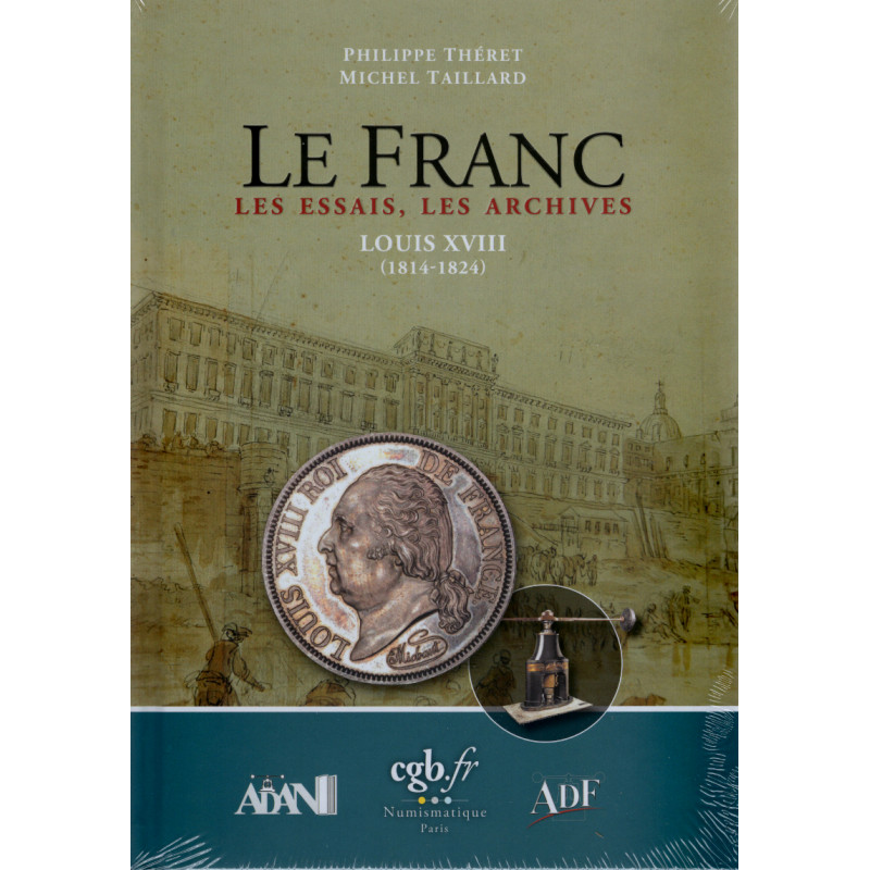 Le Franc, Les Essais, les archives Louis XVIII 1814-1824.